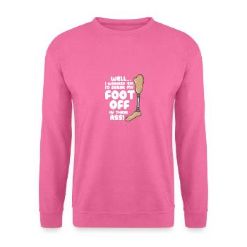 My Foot Off In Their Ass - Unisex Pullover - Pink - Vorne