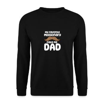 My Favorite Missionary Calls Me Dad - Unisex Pullover - Schwarz - Vorne - Alina (178cm) & Michal (187cm)