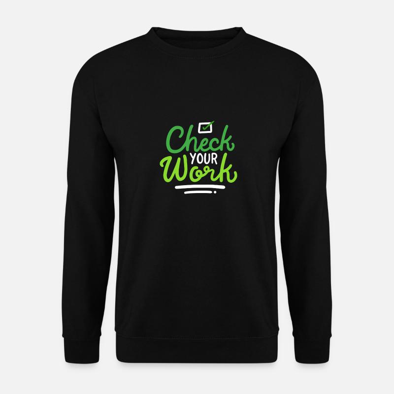Check Your Work - Unisex Pullover - Schwarz