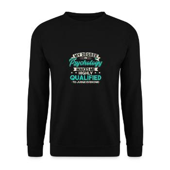 My Degree In Psychology Makes Me Highly Qualified - Unisex Pullover - Schwarz - Vorne - Alina (178cm) & Michal (187cm)