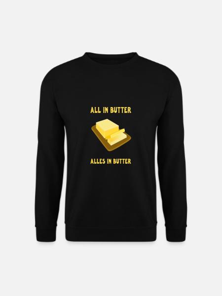 All in butter. Alles in Butter - Unisex Pullover - Schwarz