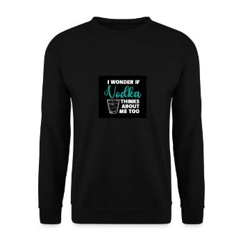 I Wonder If Vodka Thinks About Me Too - Unisex Pullover - Schwarz - Vorne - Alina (178cm) & Michal (187cm)