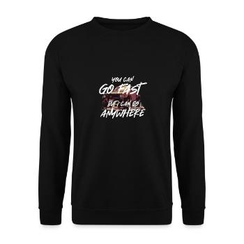 You Can Go Fast But I Can Go Anywhere - Unisex Pullover - Schwarz - Vorne - Alina (178cm) & Michal (187cm)