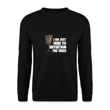 I Am Just Here To Entertain The Trees - Unisex Pullover - Schwarz - Vorne - Alina (178cm) & Michal (187cm)
