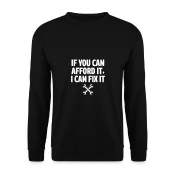 If You Can Afford It I Can Fix It Car Lover Vehicl - Unisex Sweatshirt - black - Front - Alina (178cm) & Michal (187cm)