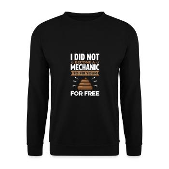 I Did Not Become A Mechanic To Fix Your Shit For F - Unisex Sweatshirt - black - Front - Alina (178cm) & Michal (187cm)