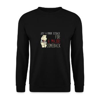 Just A Minor Setback For A Major Comeback - Unisex Pullover - Schwarz - Vorne - Alina (178cm) & Michal (187cm)