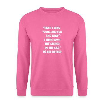 Turn down the stereo - Unisex Sweatshirt - pink - Front