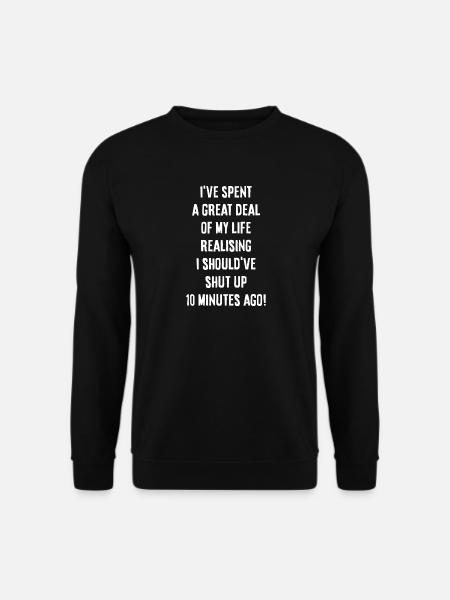 I should have shut up - Unisex Sweatshirt - black