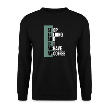 Stop Talking – Need Coffee First - Unisex Pullover - Schwarz - Vorne - Alina (178cm) & Michal (187cm)