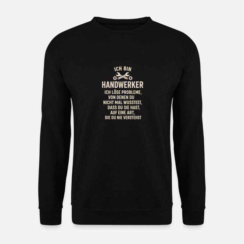 Ich bin Handwerker - Unisex Pullover - Schwarz