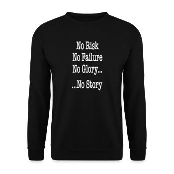 no risk, failure, glory, story - motivation - Unisex Pullover - Schwarz - Vorne - Alina (178cm) & Michal (187cm)
