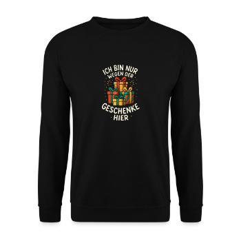 Spruch Lustig Ich bin nur wegen der Geschenke hier - Unisex Pullover - Schwarz - Vorne - Alina (178cm) & Michal (187cm)