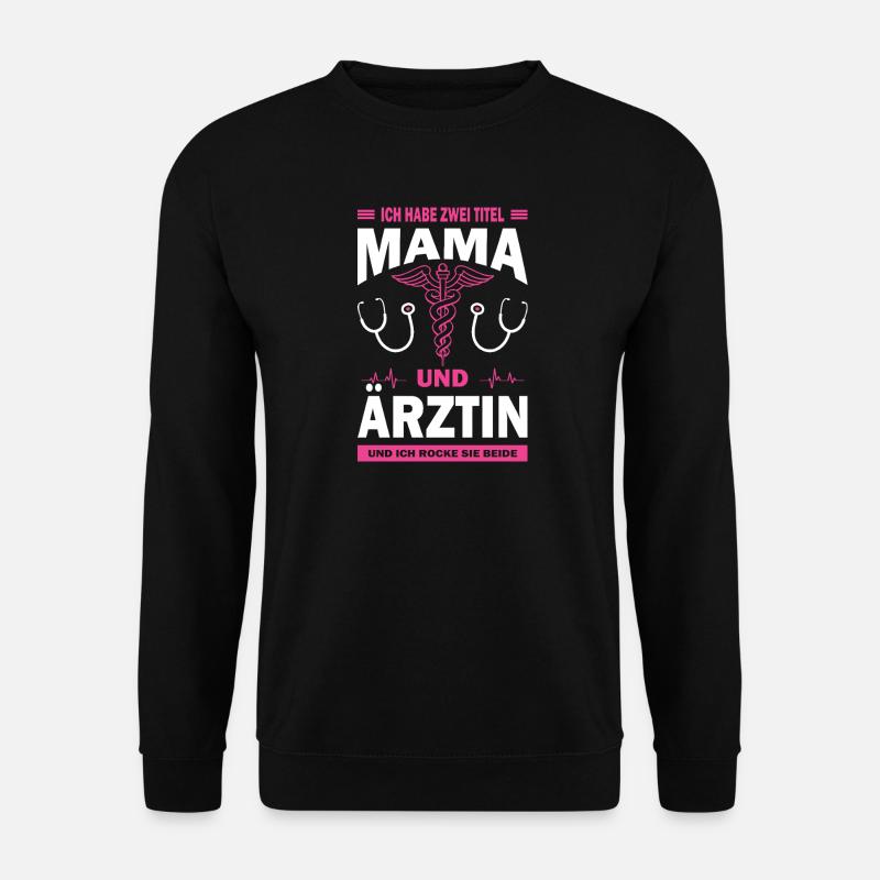 Mama und Ärztin - Unisex Pullover - Schwarz
