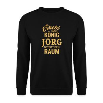 Rise, King Jörg, enter the room - Unisex Sweatshirt - black - Front - Alina (178cm) & Michal (187cm)