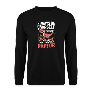 Sei immer du selbst, es sei denn, du kannst ein Raptor sein - Unisex Pullover - Schwarz - Vorne - Alina (178cm) & Michal (187cm)