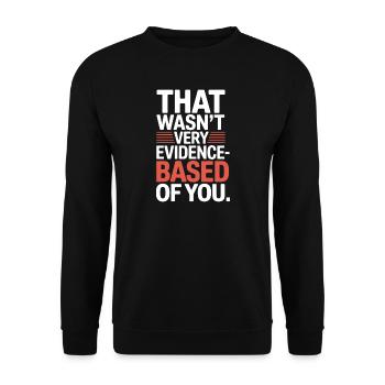That Wasn't Evidence Based Medicine Lab Nerd Doctor - Unisex Sweatshirt - black - Front - Alina (178cm) & Michal (187cm)