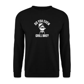 Do You Even Grill Bro Funny BBQ Outdoor Saying - Unisex Sweatshirt - black - Front - Alina (178cm) & Michal (187cm)