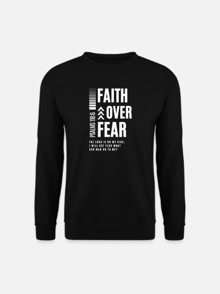 Faith over fear – Psalm 118:6 - Unisex Sweatshirt - black