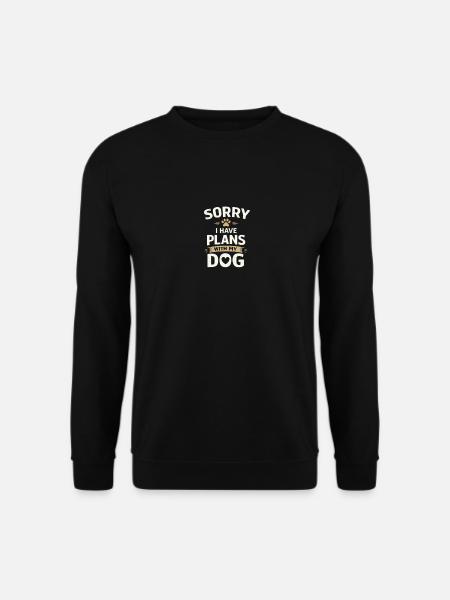 Sorry I Have Plans With My Dog - Unisex Pullover - Schwarz