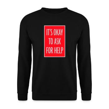 It's Okay To Ask For Help Help Questions Saying Logo - Unisex Sweatshirt - black - Front - Alina (178cm) & Michal (187cm)