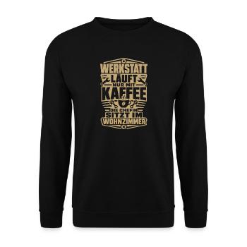 Heimwerker Werkstatt Spruch Kaffee Chefin - Unisex Pullover - Schwarz - Vorne - Alina (178cm) & Michal (187cm)