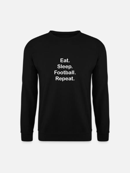 Eat.Sleep.Football. Repeat Geschenk / Geschenkidee - Unisex Pullover - Schwarz