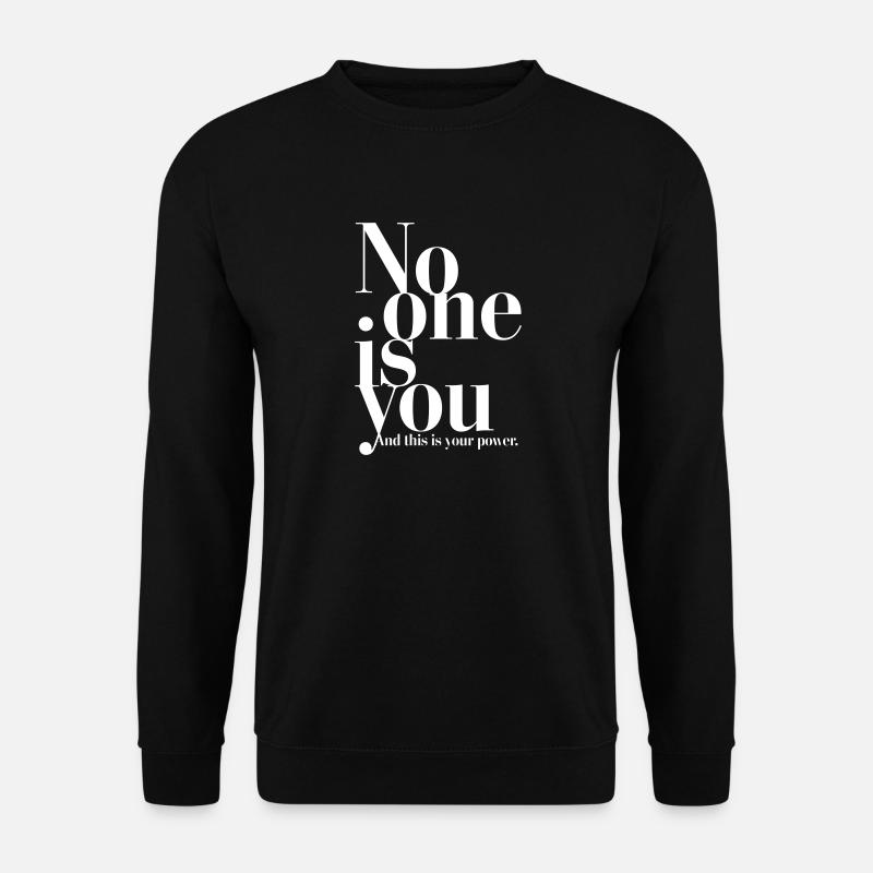 No one is you - Unisex Sweatshirt - black