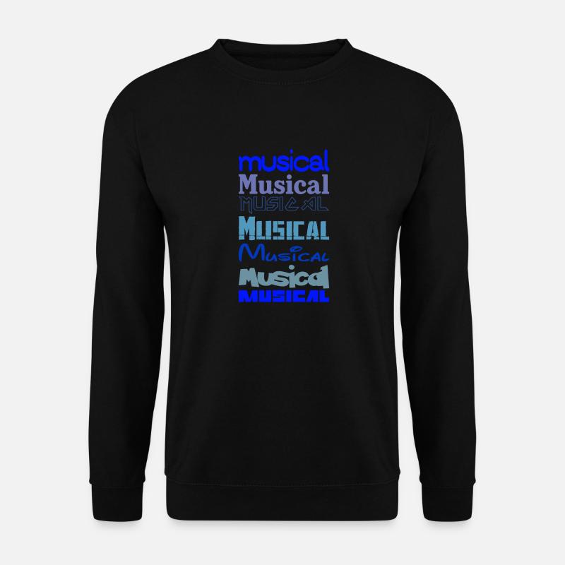 Musical Musical Musical - Unisex Sweatshirt - black