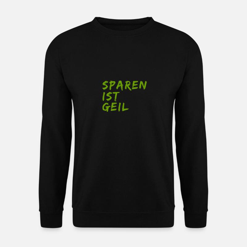Sparen ist geil - Unisex Pullover - Schwarz