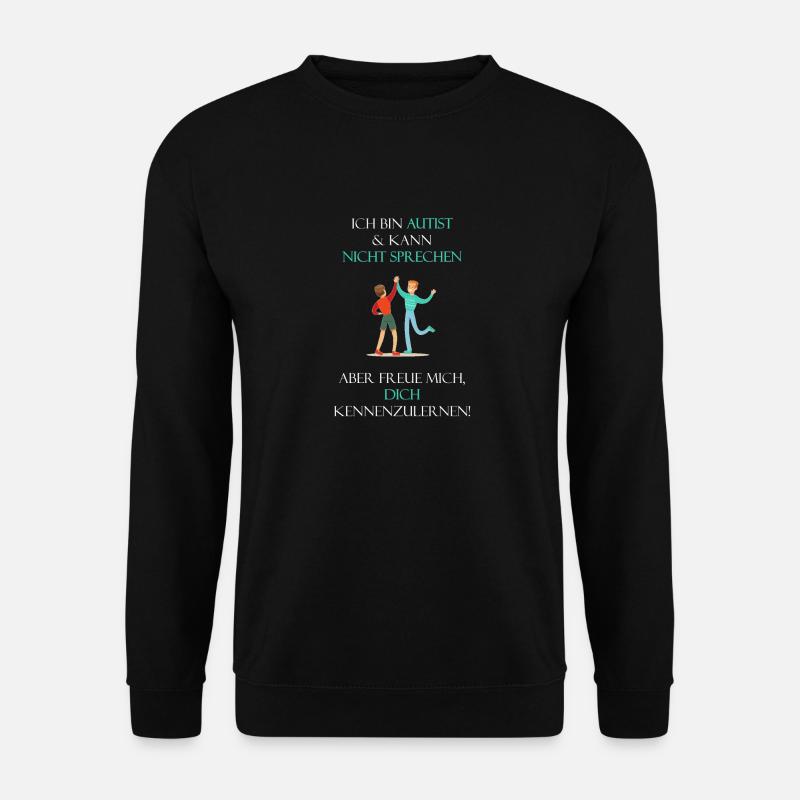 Ich bin Autist und kann nicht sprechen - Unisex Pullover - Schwarz