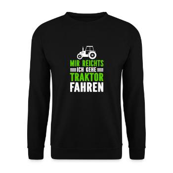 Mir Reichts Ich Gehe Traktor Fahren - Unisex Pullover - Schwarz - Vorne - Alina (178cm) & Michal (187cm)