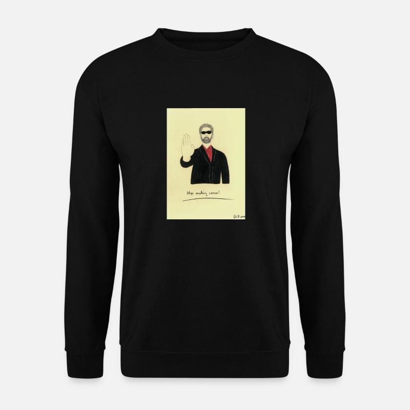 Stop making sense! - Sprüche Leben - Unisex Pullover - Schwarz