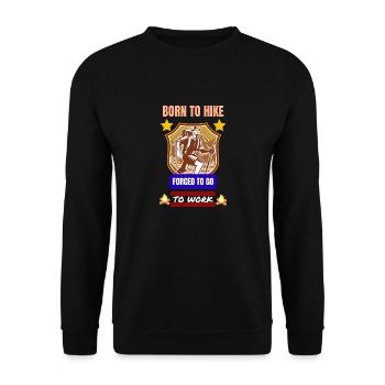 Born to hike forced to go to work shirt - Unisex Sweatshirt - black - Front - Alina (178cm) & Michal (187cm)