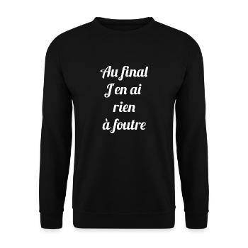 AU FINAL J'EN AI RIEN A FOUTRE - Citation humour - Sweat-shirt Unisexe - noir - Devant - Alina (178cm) & Michal (187cm)