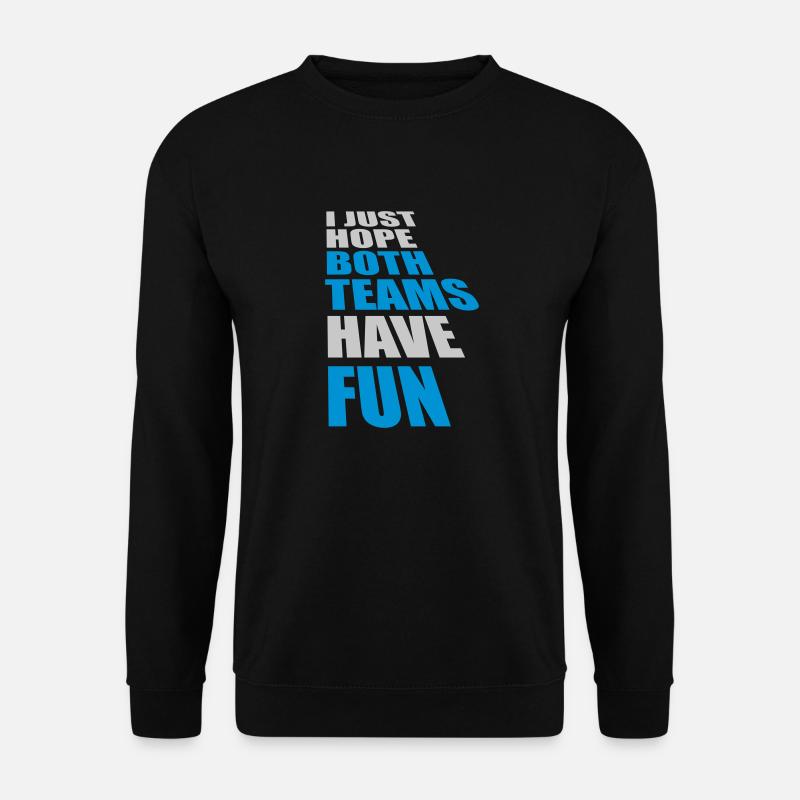 Both Teams Have Fun - Unisex Sweatshirt - black