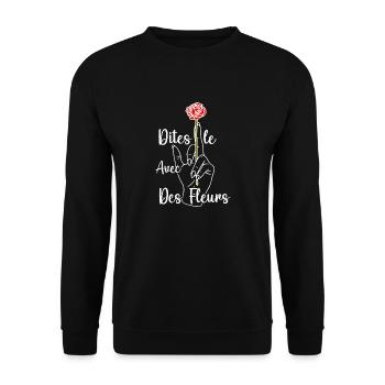 dites le avec des fleurs fuck - humour - Sweat-shirt Unisexe - noir - Devant - Alina (178cm) & Michal (187cm)