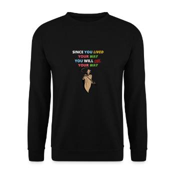 Live your way - that's how you die on it Colorful - Unisex Sweatshirt - black - Front - Alina (178cm) & Michal (187cm)