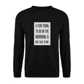 not talk to me - Unisex Sweatshirt - black - Front - Alina (178cm) & Michal (187cm)