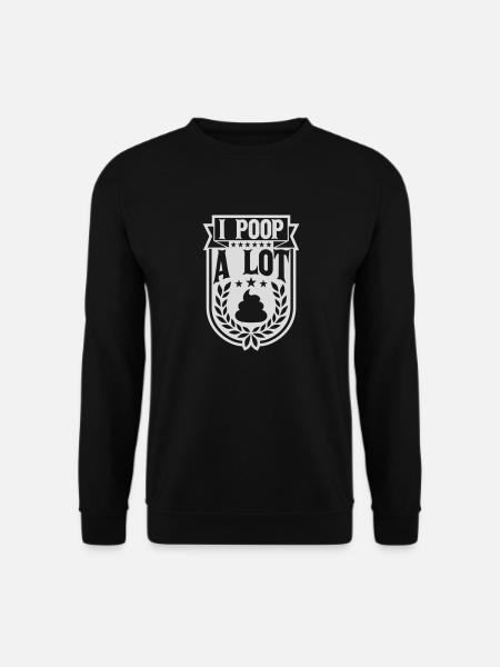I poop a lot - Unisex Sweatshirt - black