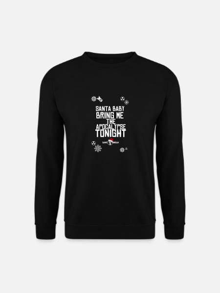Santa Baby bring me the Apocalypse tonight - Unisex Pullover - Schwarz