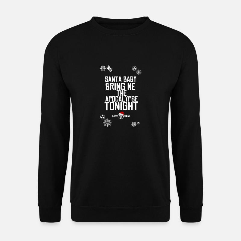 Santa Baby bring me the Apocalypse tonight - Unisex Pullover - Schwarz