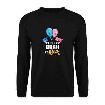 He or She Brah To Bee Best Brother Ever Big Bro - Unisex Pullover - Schwarz - Vorne - Alina (178cm) & Michal (187cm)