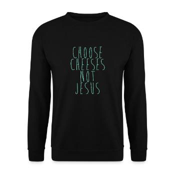 Choisissez des fromages - pas Jésus - Sweat-shirt Unisexe - noir - Devant - Alina (178cm) & Michal (187cm)