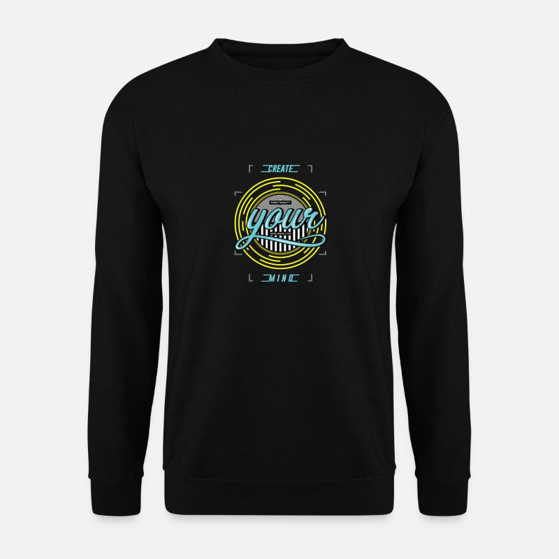 Create your minds - Sweat-shirt Unisexe - noir