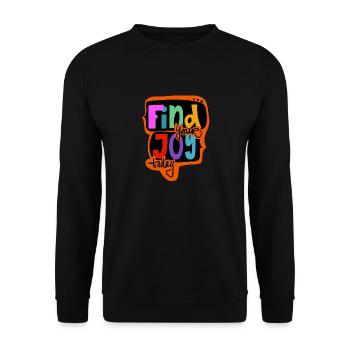 Find your joy today - Unisex Pullover - Schwarz - Vorne - Alina (178cm) & Michal (187cm)