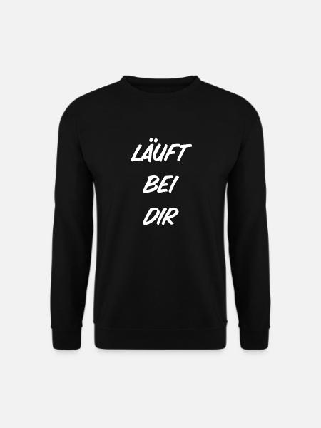 T-Shirt "Läuft bei Dir" - Unisex Pullover - Schwarz