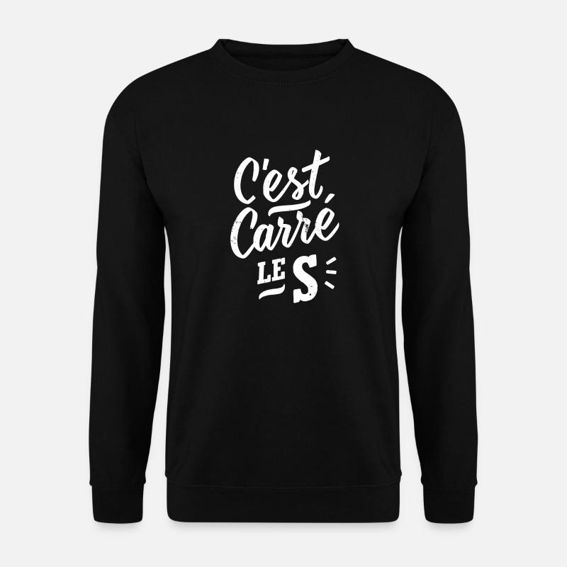 C'est carré le S - Sweat-shirt Unisexe - noir