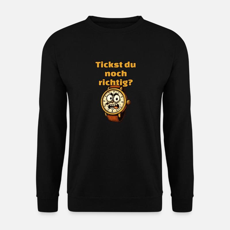 Tickst du noch ganz richtig? Eine wütende Uhr - Unisex Pullover - Schwarz
