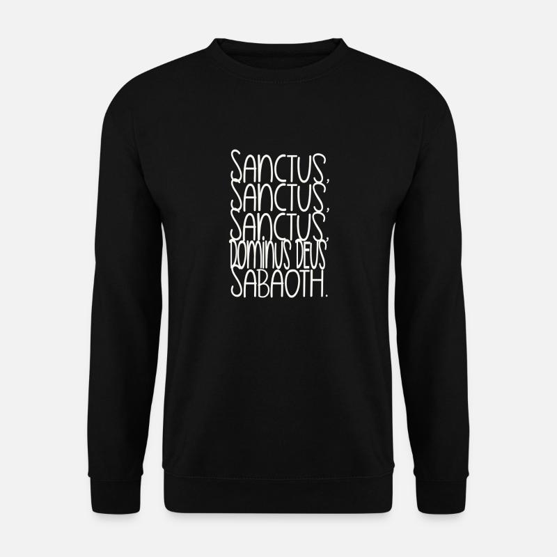 Sanctus, Sanctus, Sanctus, Dominus Deus Sabaoth - Unisex Pullover - Schwarz